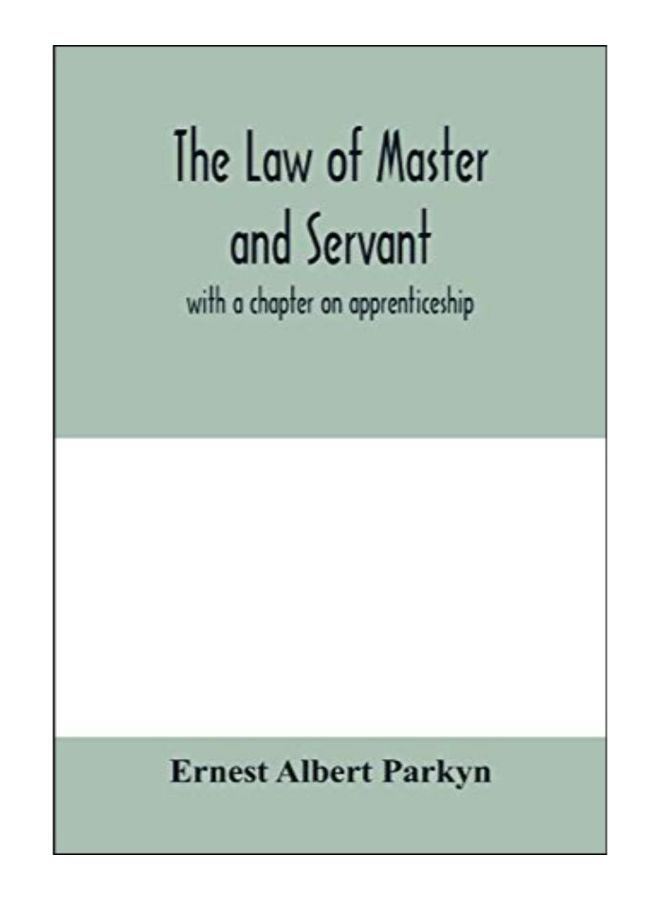 The Law Of Master And Servant: With A Chapter On Apprenticeship paperback english - 10-Feb-20 