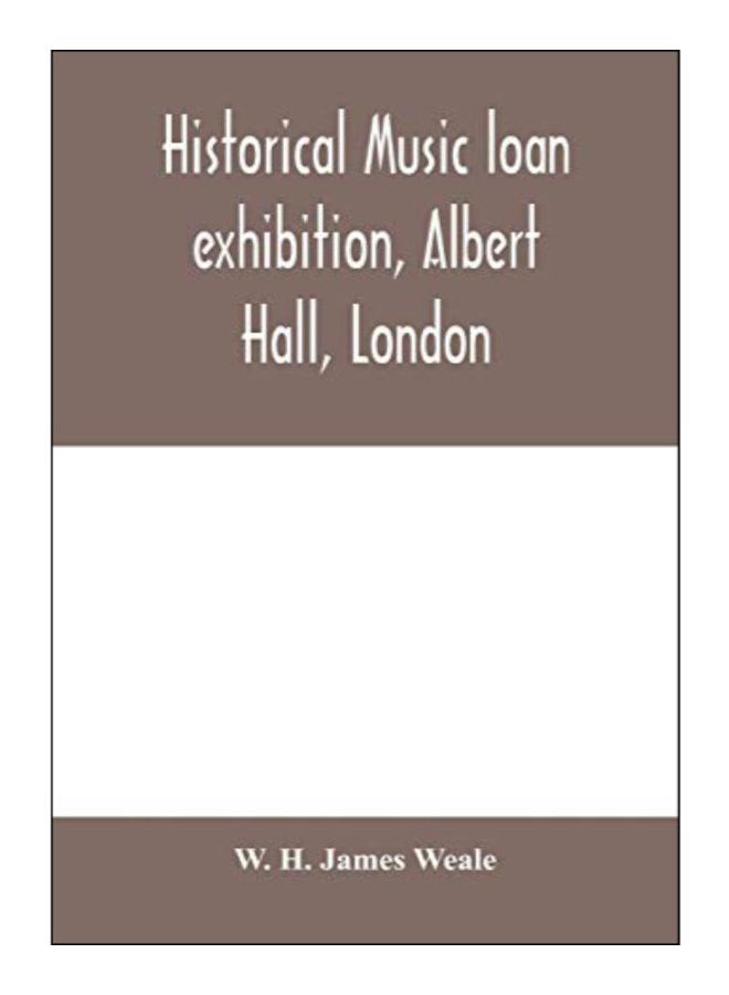 Historical Music Loan Exhibition, Albert Hall, London. June-Oct, 1885, A Descriptive Catalogue Of Rare Manuscripts And Printed Books: Chiefly Liturgic paperback english - 10-Feb-20 