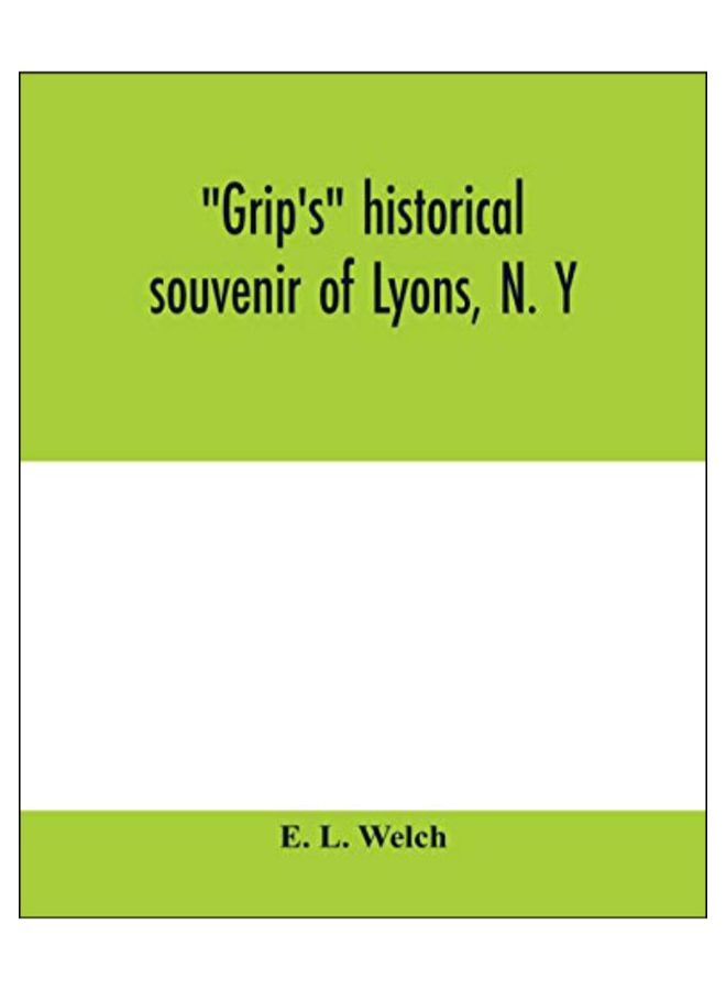 Grip's Historical Souvenir Of Lyons, N. Y paperback english - 10-Feb-20