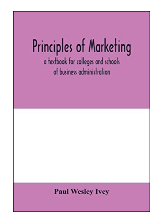 Principles Of Marketing; A Textbook For Colleges And Schools Of Business Administration paperback english - 10-Feb-20 