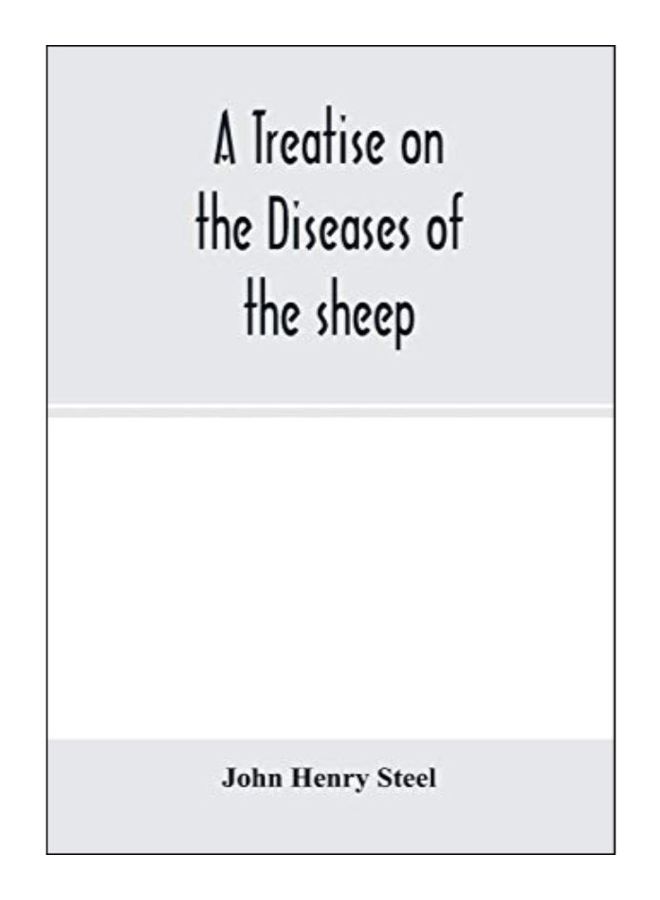 A Treatise On The Diseases Of The Sheep; Being A Manual Of Ovine Pathology. Especially Adapted For The Use Of Veterinary Practitioners And Students paperback english - 18-Feb-20