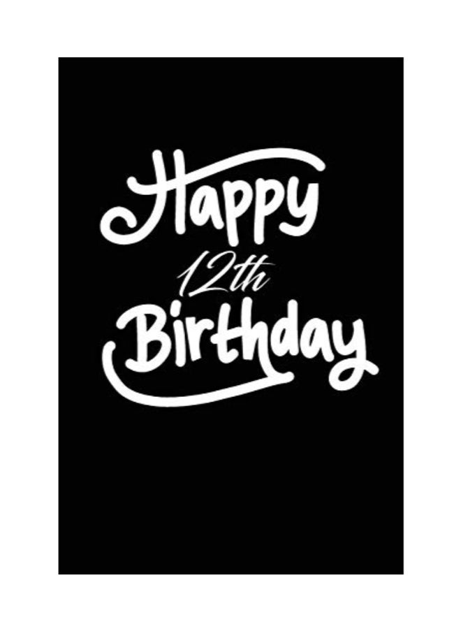 Happy 12th Birthday Printed Notebook Black