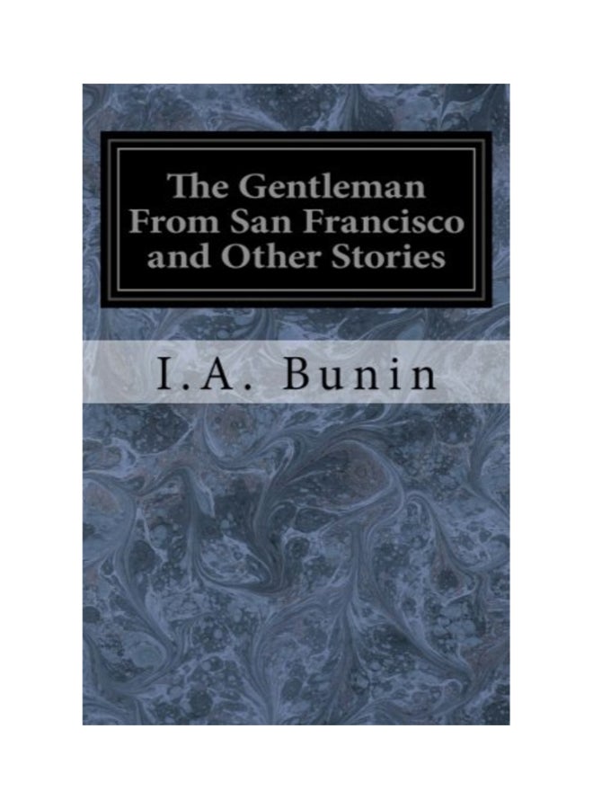 The Gentleman From San Francisco And Other Stories Paperback English by I A Bunin