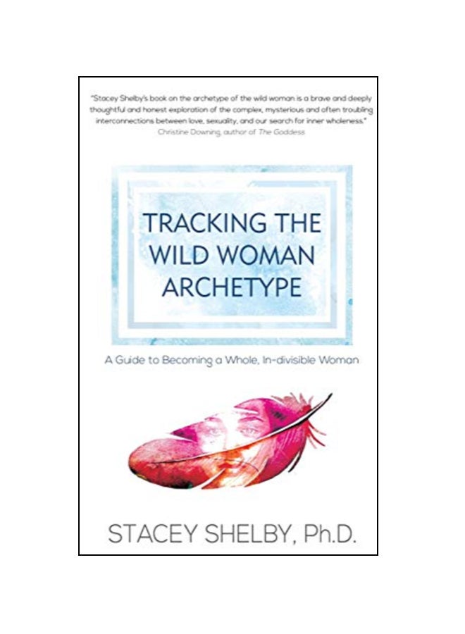 Tracking The Wild Woman Archetype Paperback English by Stacey Shelby