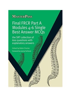 Final FRCR Part A Modules 4-6 Single Best Answer MCQs Paperback English by Robin Proctor 