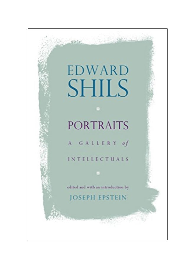 Portraits: A Gallery Of Intellectuals Paperback English by Edward Shils - 35565 