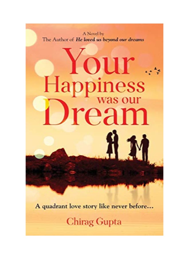 Your Happiness Was Our Dream Paperback English by Chirag Gupta 
