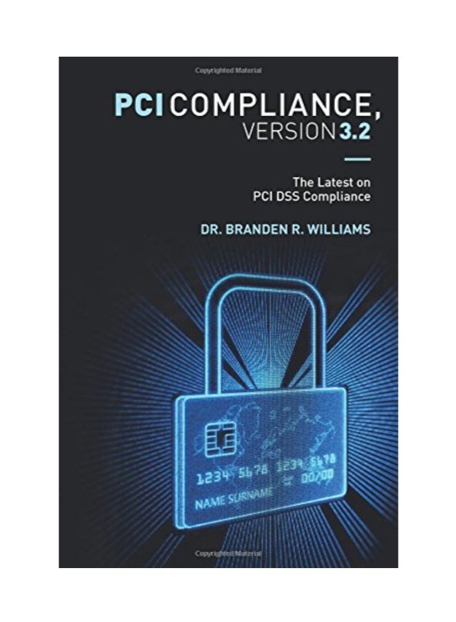 PCI Compliance Version 3.2 Paperback English by Dr Branden R Williams 
