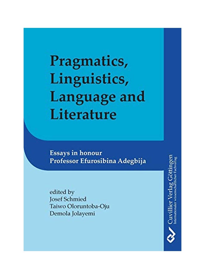 Pragmatics, Linguistics, Language And Literature: Essays In Honour Of Efurosibina Adegbija Paperback English - 3 February 2020