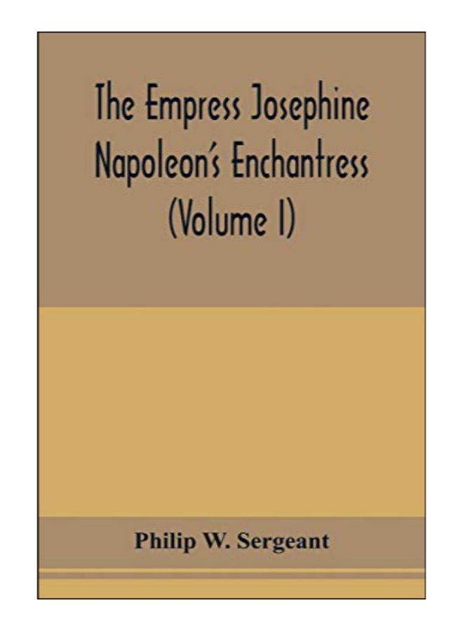 The Empress Josephine Paperback English by Philip W. Sergeant - 29-Jan-20