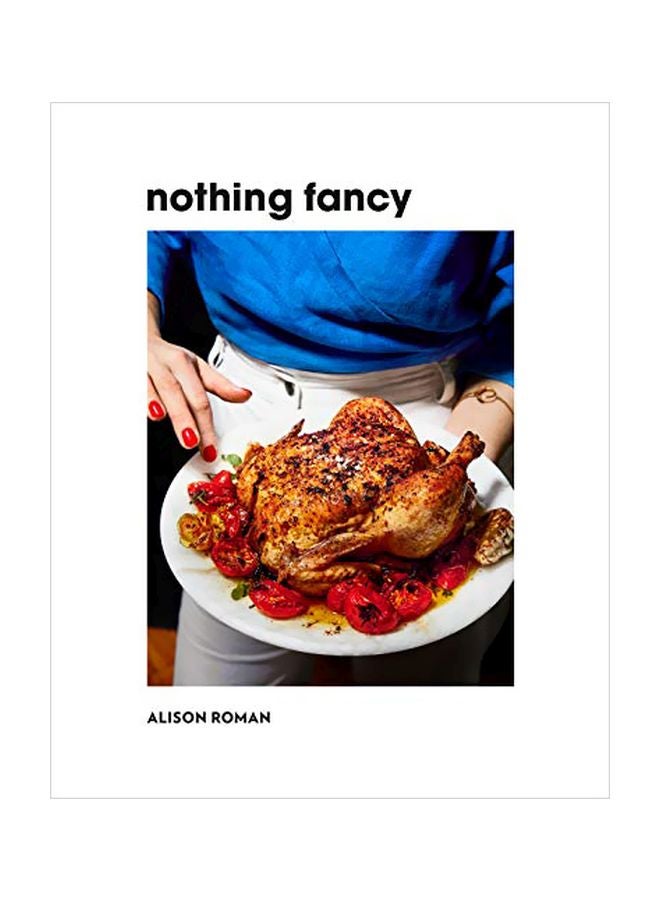 Nothing Fancy Hardcover English by Alison Roman - 22 October 2019 