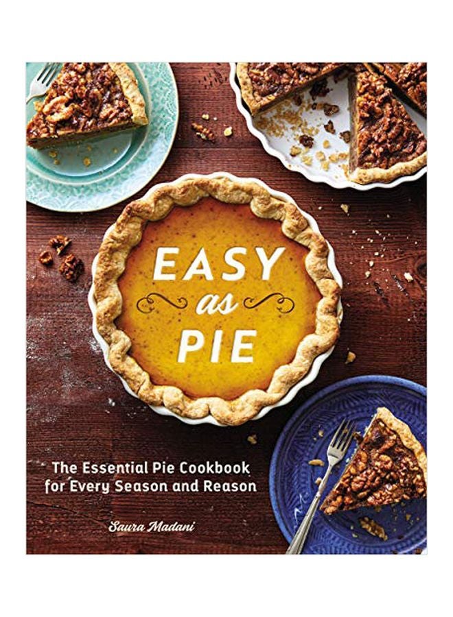 Easy As Pie: The Essential Pie Cookbook For Every Season And Reason paperback english - 19 November 2019 
