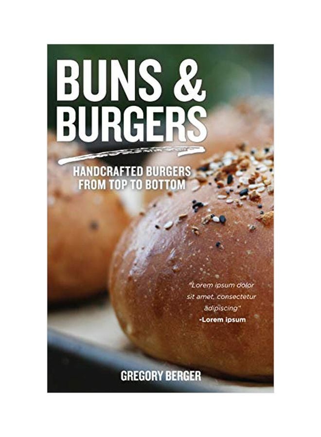 Buns And Burgers: Handcrafted Burgers From Top To Bottom paperback english - 03 October 2019 