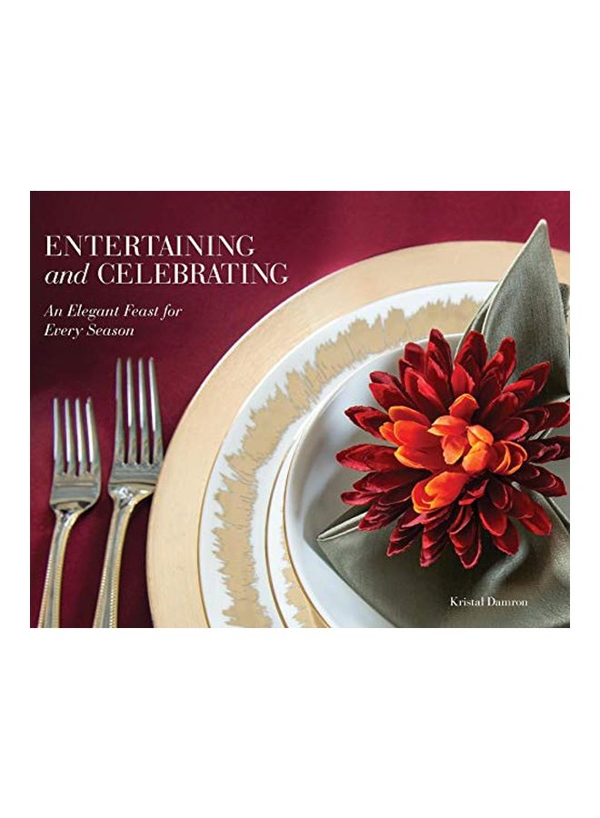 Entertaining And Celebrating: An Elegant Feast For Every Season hardcover english - 14 June 2019 