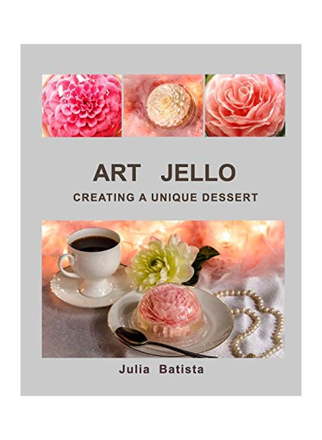 Art Jello : Greeting A Unique Dessert paperback english - 09 January 2019 