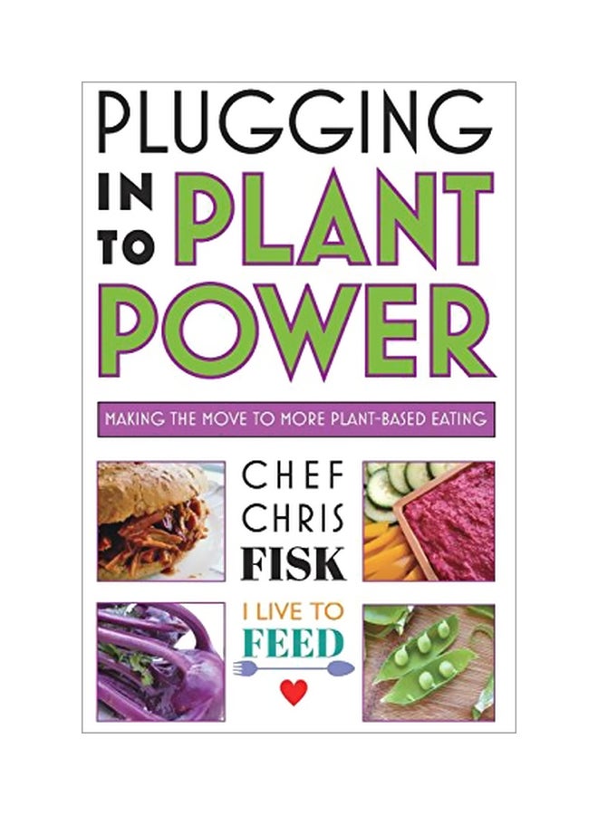 Plugging Into Plant Power: Making The Move To More Plant Based Eating paperback english - 22 May 2019 