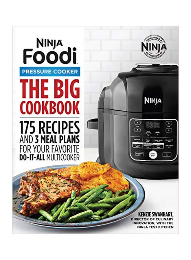 Ninja Foodi Pressure Cooker The Big Cookbook: 175 Recipes And 3 Meal Plans For Your Favorite Do-It-All Multicooker Paperback English by Kenzie Swanhart - 03-Dec-19 - v1588088522/N37576194A_1