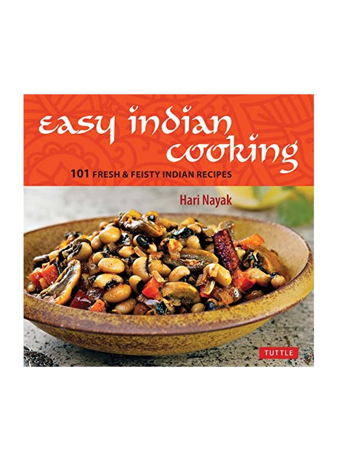 Easy Indian Cooking: 101 Fresh And Feisty Indian Recipes Hardcover English by Hari Nayak - 05-May-20 