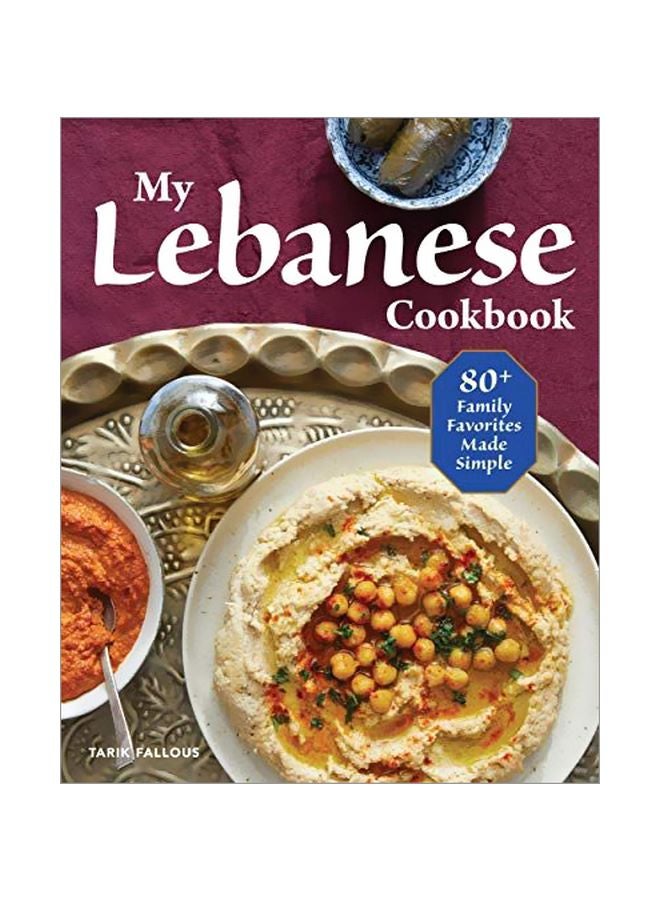 My Lebanese Cookbook: 80 Plus Family Favorites Made Simple paperback english - 31-Mar-20 