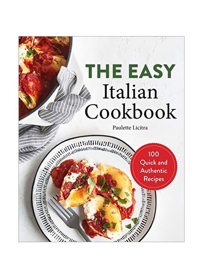 The Easy Italian Cookbook: 100 Quick And Authentic Recipes paperback english - 28-Apr-20 