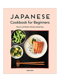 Japanese Cookbook For Beginners: Classic And Modern Recipes Made Easy paperback english - 17-Mar-20