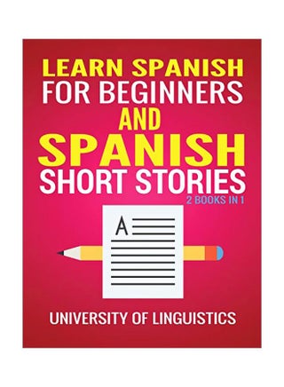 Learn Spanish For Beginners And Spanish Short Stories: 2 Books In 1 paperback english - 05-Jan-20 - v1588088548/N37576319A_1