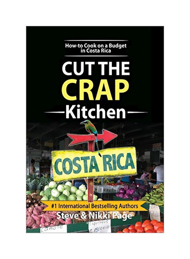 Cut The Crap Kitchen: How-To Cook On A Budget In Costa Rica paperback english - 27-Oct-19 