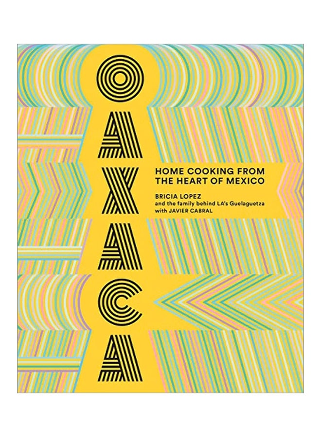Oaxaca: Home Cooking From The Heart Of Mexico Hardcover English by Bricia Lopez - 22-Oct-19 