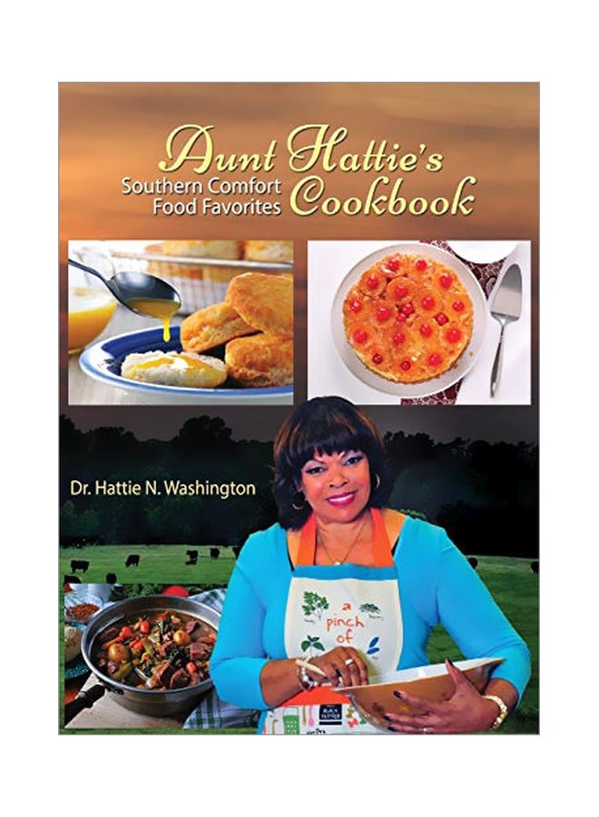Aunt Hattie's Cookbook: Southern Comfort Food Favorites Hardcover English by Dr. Hattie N Washington - 13-Dec-19 