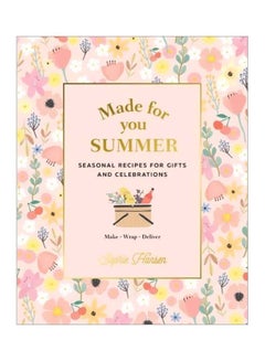 Made For You Summer: Recipes For Gifts And Celebrations Hardcover English by Sophie Hansen - 14-Apr-20 - v1588088569/N37576429A_1