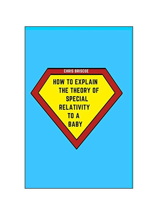 How To Explain The Theory Of Special Relativity To A Baby paperback english - 20-Feb-20 
