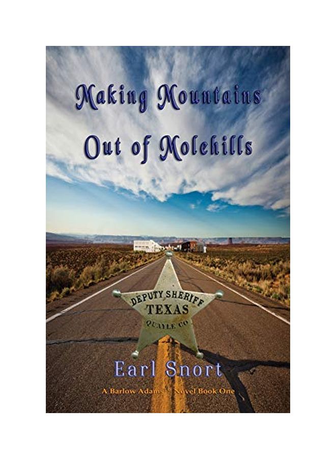 Making Mountains Out Of Molehills : Deputy Sheriff Texas paperback english - 02-Jul-19