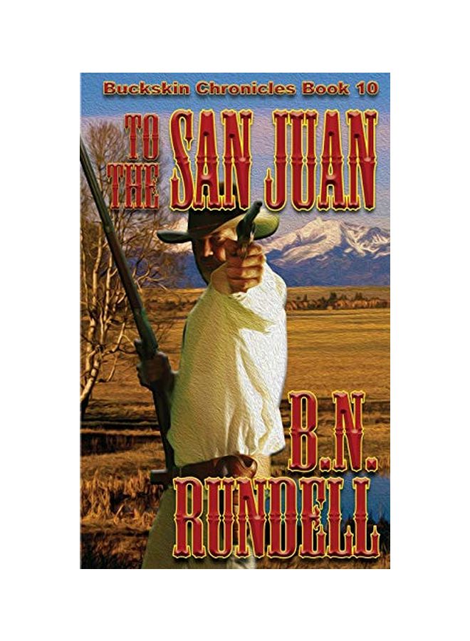 To The San Juan: Buckskin Chronicles Book 10 paperback english - 21-Jan-19