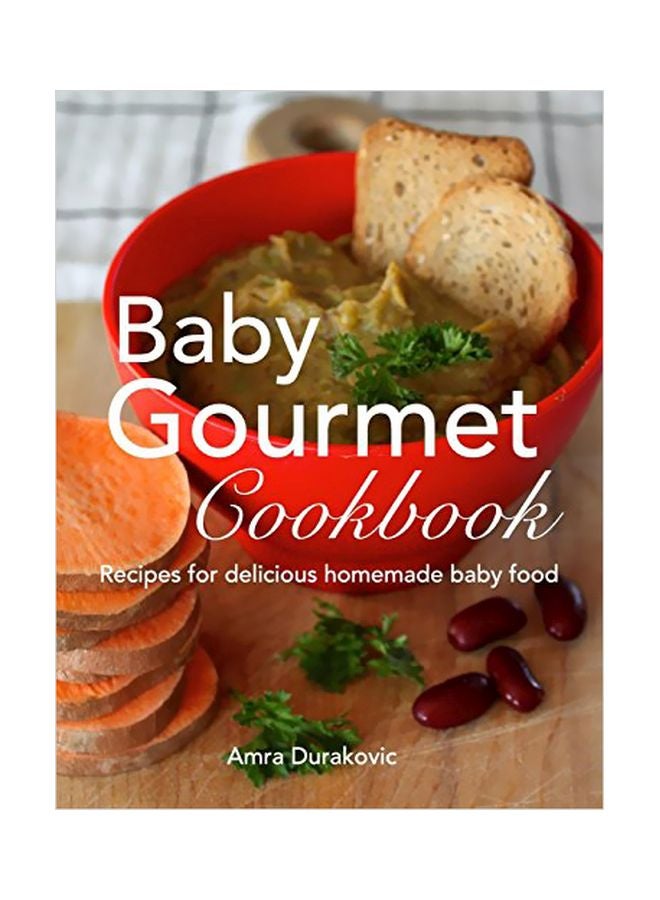 Baby Gourmet Cookbook: Recipes For Delicious Homemade Baby Food hardcover english - 02 October 2019 