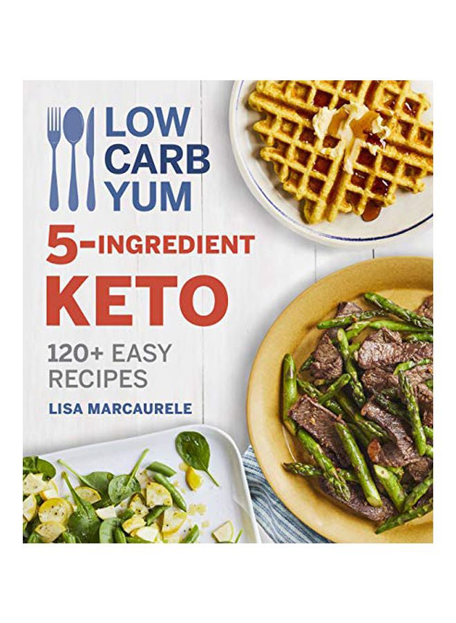 Low Carb Yum 5-Ingredient Keto: 120 Plus Easy Recipes paperback english - 01 May 2020 