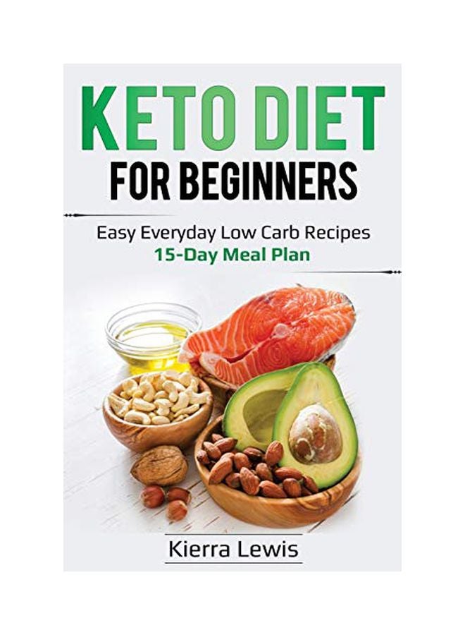 Keto Diet For Beginners: Easy Everyday Low Carb Recipes - 15-Day Meal Plan paperback english - 08 February 2020 