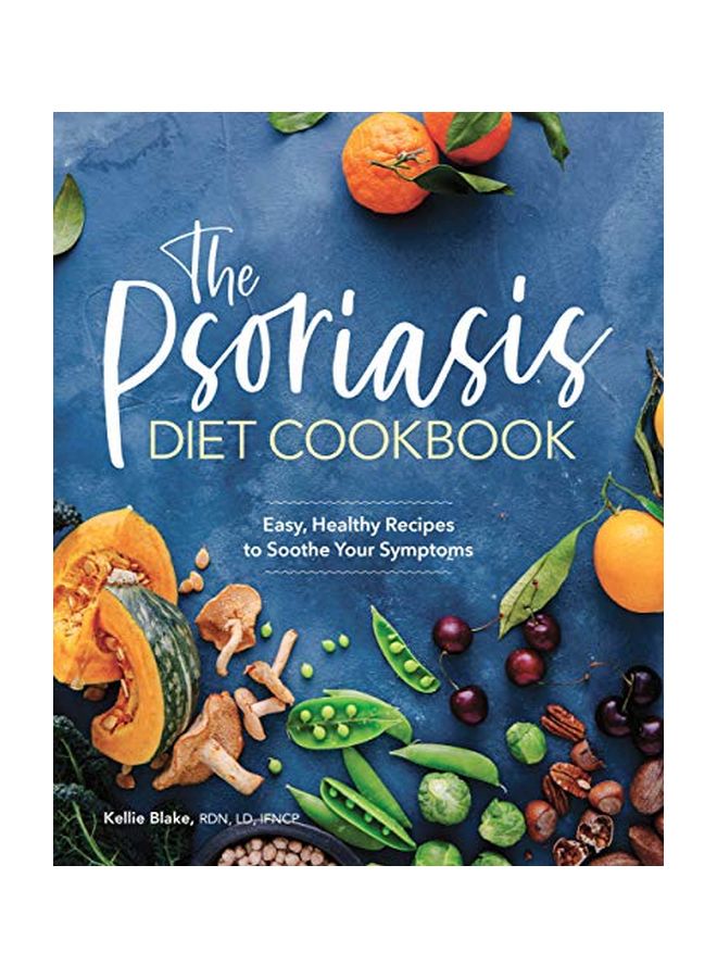 The Psoriasis Diet Cookbook: Easy, Healthy Recipes To Soothe Your Symptoms paperback english - 28 April 2020 