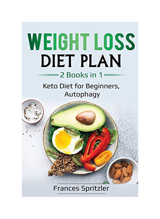 Weight Loss Diet Plan: 2-Books-In-1 Keto Diet For Beginners, Autophagy Paperback English by Frances Spritzler - 24 December 2019 