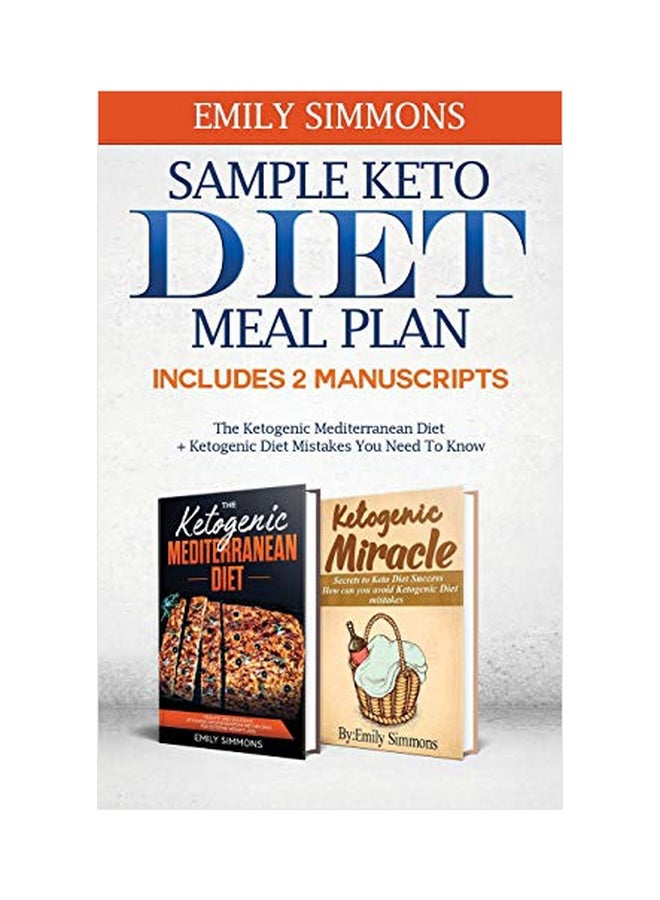 Sample Keto Diet Meal Plan: Includes 2 Manuscripts The Ketogenic Mediterranean Diet+Ketogenic Diet Mistakes You Need To Know paperback english - 28 November 2019 