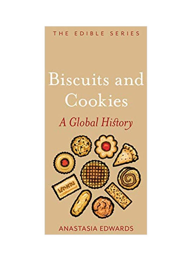 Biscuits And Cookies: A Global History hardcover english - 15 August 2019 