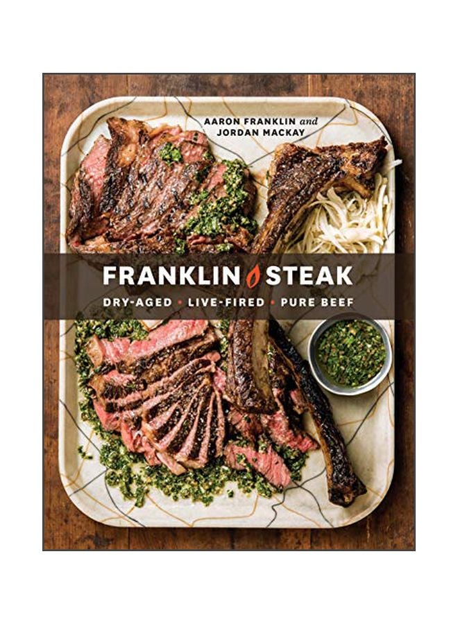 Franklin Steak : Live-Fired Dry-Aged Pure Beef Hardcover English by Aaron Franklin - 43564 