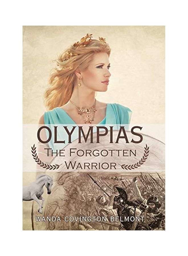 Olympias The Forgotten Warrior Hardcover English by Wanda Covington Belmont - 03-Dec-19