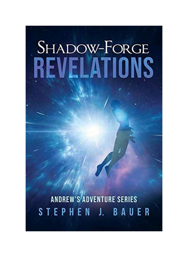 Shadow-Forge Revelations: Andrew's Adventure Series paperback english - 08 Mar 2019 