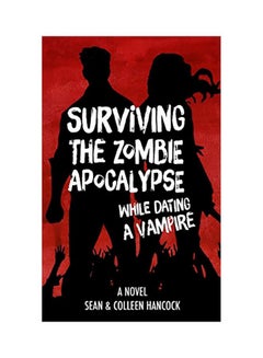 Surviving The Zombie Apocalypse : While Dating A Vampire A Novel paperback english - 02 Oct 2019