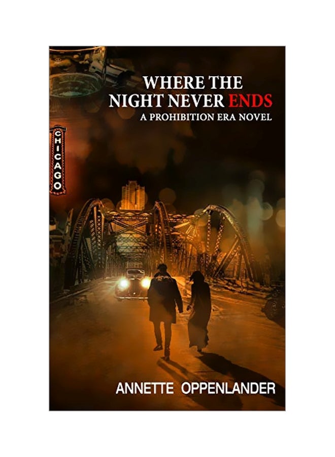 Where The Night Never Ends: A Prohibition Era Novel Paperback English by Annette Oppenlander - 15 March 2019