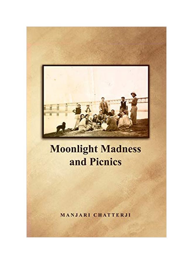 Moonlight Madness And Picnics Paperback English by Manjari Chatterji - 13-Jun-19 