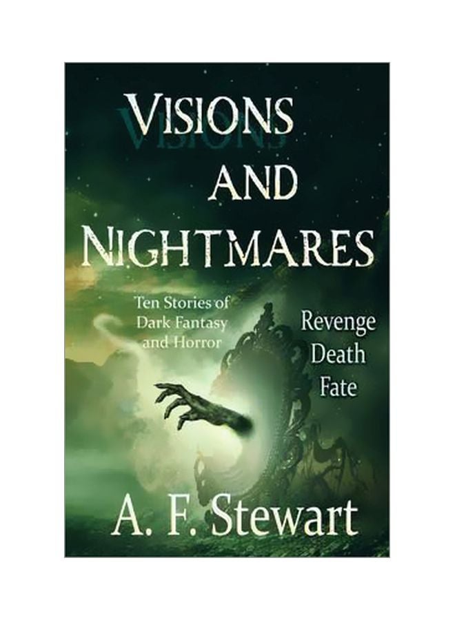Visions And Nightmares: Ten Stories Of Dark Fantasy And Horror: Revenge, Death, Fate paperback english - 13 March 2020