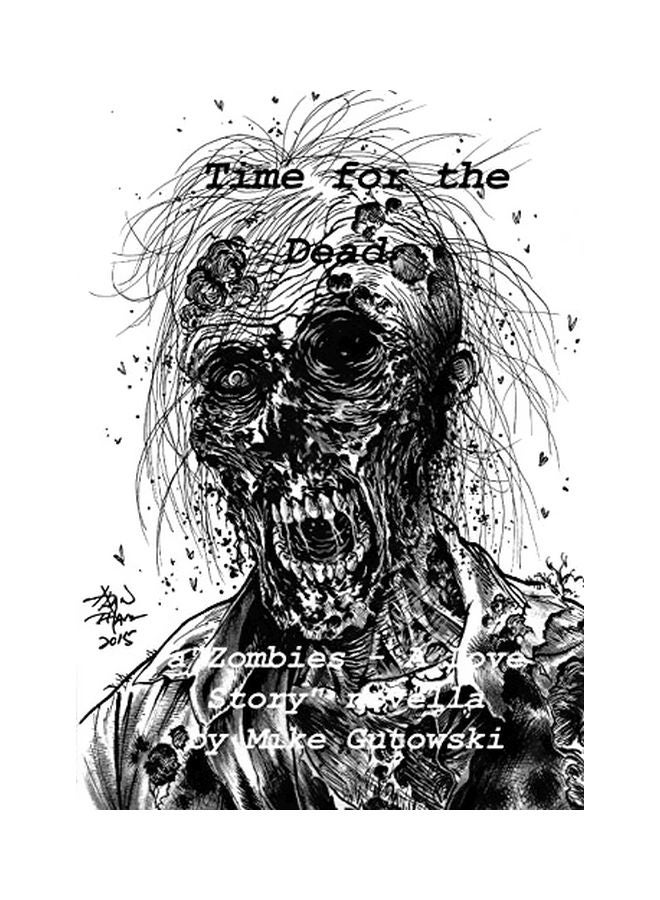 Time For The Dead: A Zombies, A Love Story paperback english - 15 Aug 2019