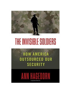 The Invisible Soldiers How America Outsourced Our Security hardcover english