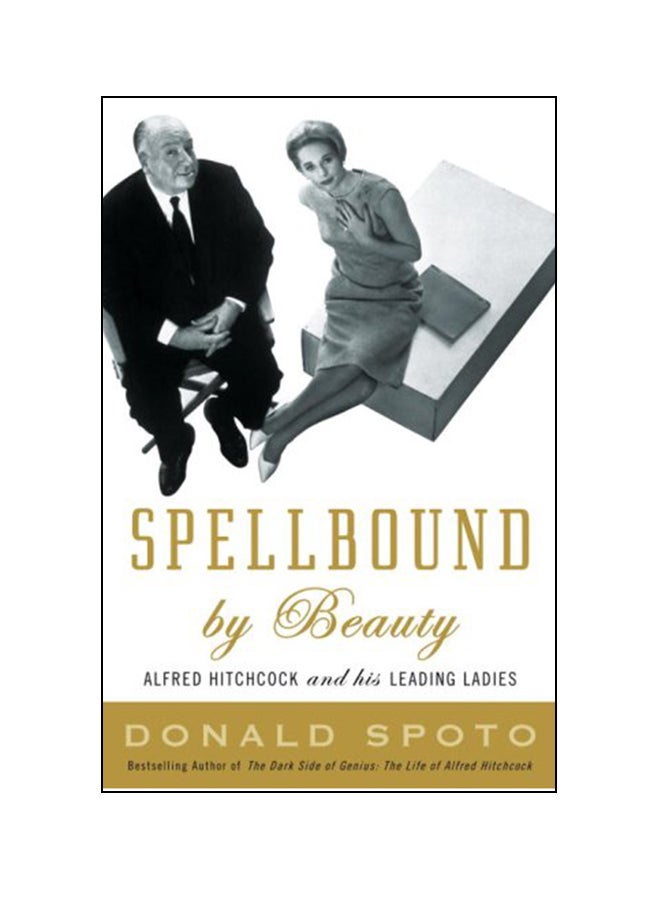 Spellbound By Beauty: Alfred Hitchcock And His Leading Ladies hardcover english - 28-Oct-08